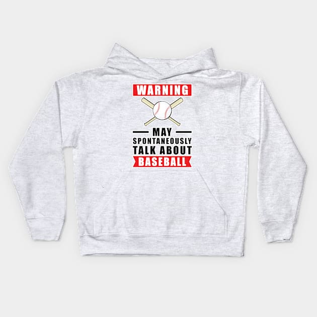 Warning May Spontaneously Talk About Baseball Kids Hoodie by DesignWood-Sport